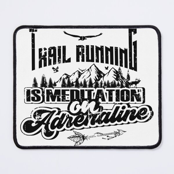 Item preview, TRAIL RUNNING IS MEDITATION ON ADRENALINE designed and sold by HomeCoquette.