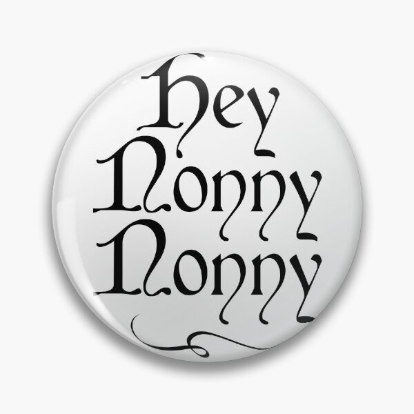 Item preview, Hey nonny nonny | William Shakespeare Quote designed and sold by CastlesClassics.