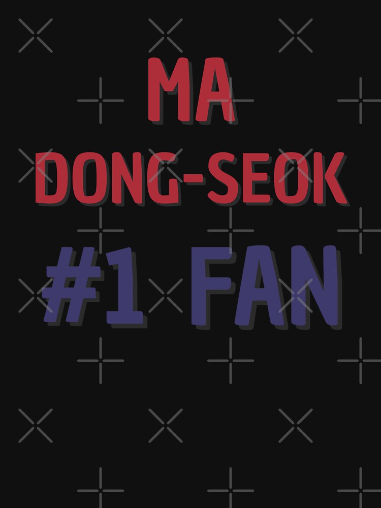 Ma Dong-Seok #1 Fan