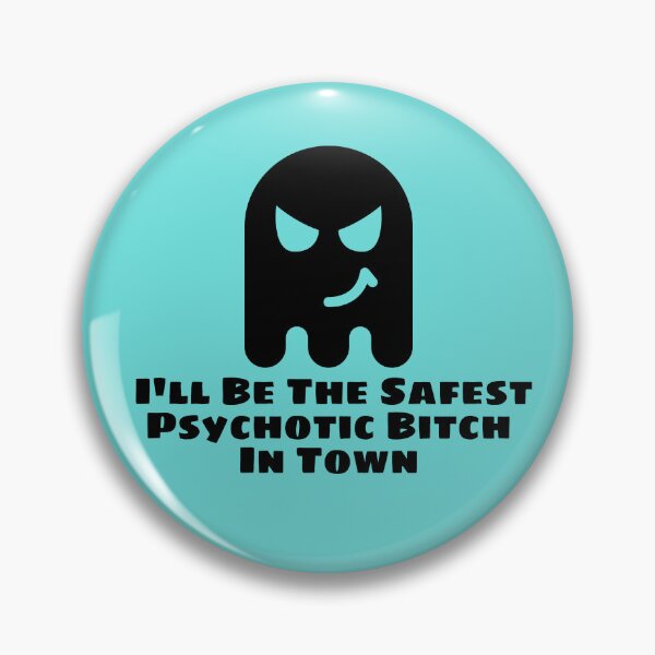 Item preview, I'll Be The Safest Psychotic Bitch In Town designed and sold by Indra Agrawal.