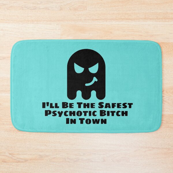 Item preview, I'll Be The Safest Psychotic Bitch In Town designed and sold by Indra Agrawal.