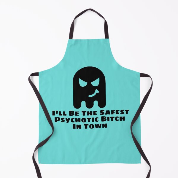 Item preview, I'll Be The Safest Psychotic Bitch In Town designed and sold by Indra Agrawal.