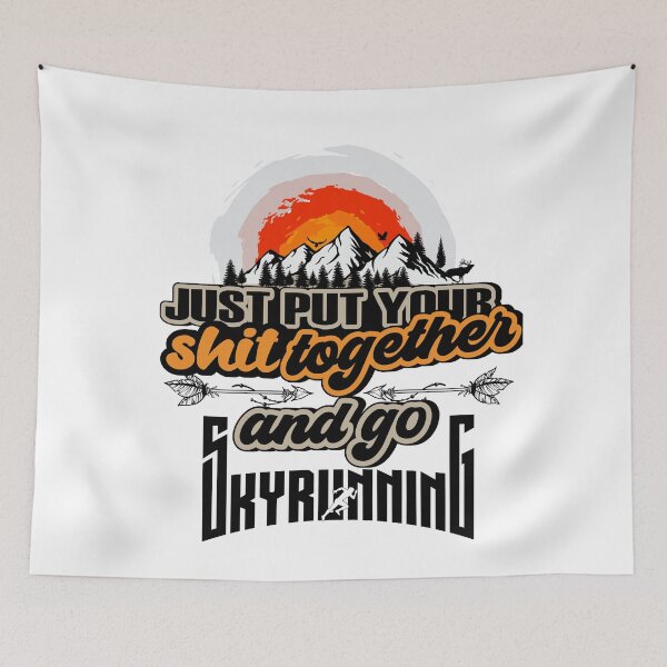Item preview, JUST PUT YOUR SHIT TOGETHER AND GO SKYRUNNING designed and sold by HomeCoquette.