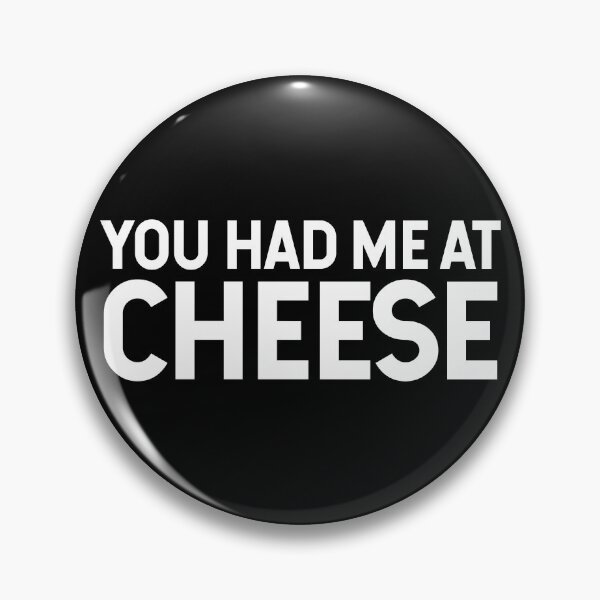 Item preview, You Had Me At Cheese V2 designed and sold by SarahJisri.