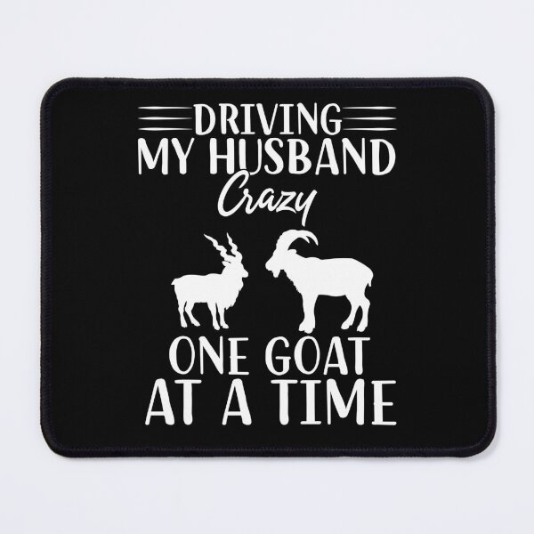 Item preview, Driving My Husband Crazy One Goat at a Time - Funny Goat Lovers Gift designed and sold by Creative Angel.