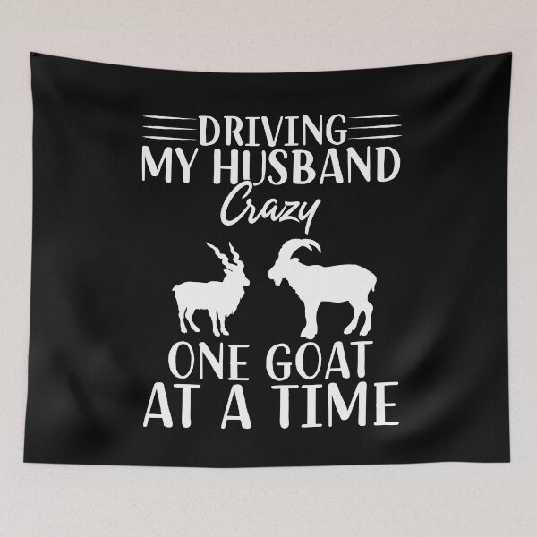 Item preview, Driving My Husband Crazy One Goat at a Time - Funny Goat Lovers Gift designed and sold by Creative Angel.