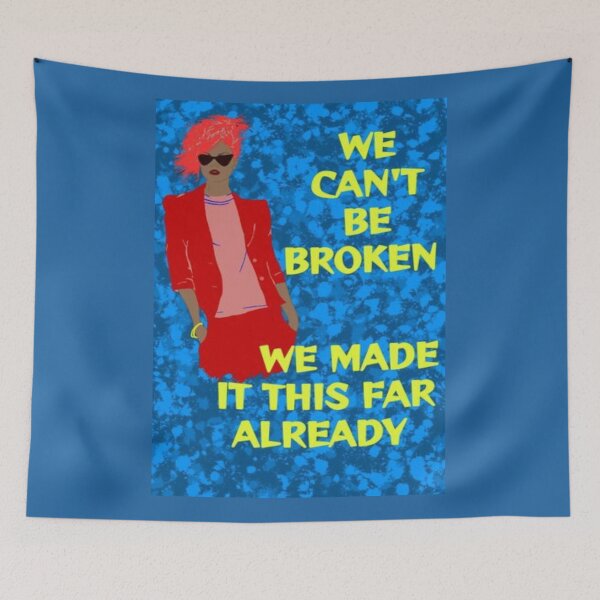 Item preview, Radical Feminist Design - We Can't Be Broken We Made It This Far Already designed and sold by LethalPixieDust.