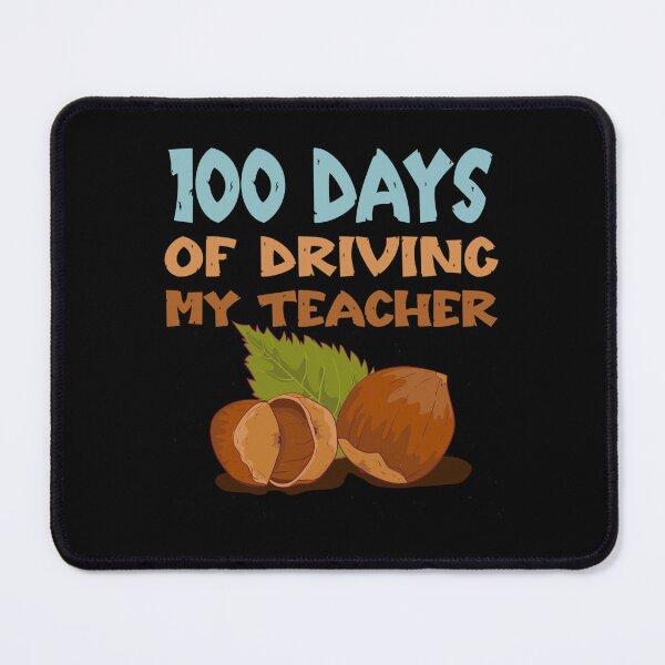 Item preview, 100 days of driving my teacher nuts designed and sold by KugiArt ⭐⭐⭐⭐⭐.