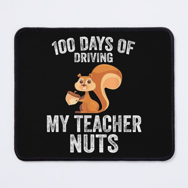 Item preview, 100 days of driving my teacher nuts designed and sold by KugiArt ⭐⭐⭐⭐⭐.