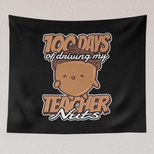 Item preview, 100 days of driving my teacher nuts designed and sold by KugiArt ⭐⭐⭐⭐⭐.