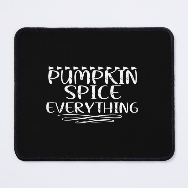 Item preview, Pumpkin spice everything designed and sold by phassystore.