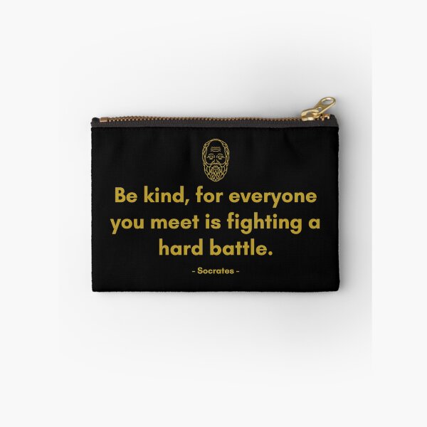 Item preview, Be kind, for everyone you meet is fighting a hard battle - Quote from Socrates designed and sold by Philosopherous.