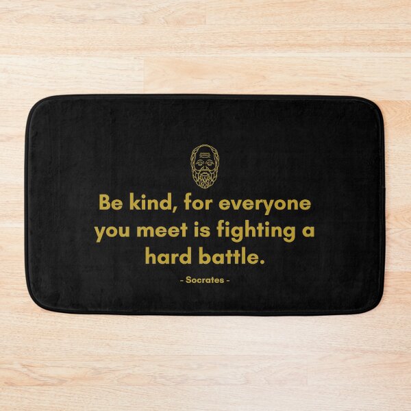 Item preview, Be kind, for everyone you meet is fighting a hard battle - Quote from Socrates designed and sold by Philosopherous.