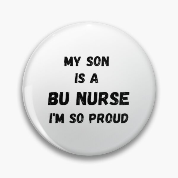 Item preview, My Son is a BU Nurse I'm so Proud designed and sold by MRentrepreneurs.