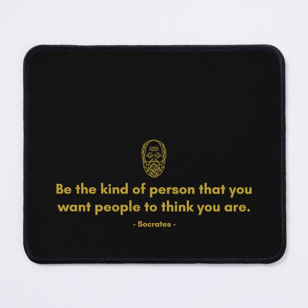 Item preview, Be the kind of person that you want people to think you are. - Quote from Socrates designed and sold by Philosopherous.