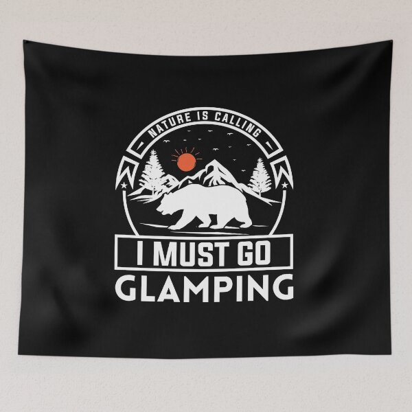 Item preview, Nature Is Calling I Must Go Glamping designed and sold by FurioInc.