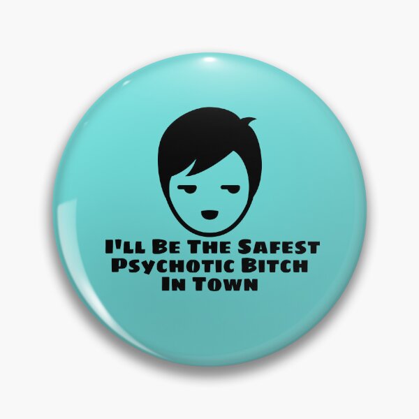 Item preview, I'll Be The Safest Psychotic Bitch In Town designed and sold by Indra Agrawal.