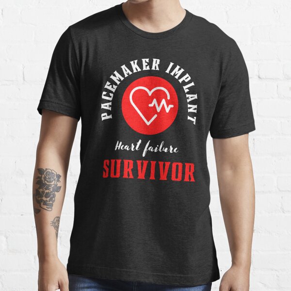 "Pacemaker implant Heart failure survivor motivational design" Tshirt