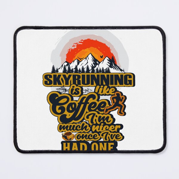 Item preview, SKYRUNNING IS LIKE COFFEE I AM MUCH NICER ONCE I VE HAD ONE designed and sold by HomeCoquette.