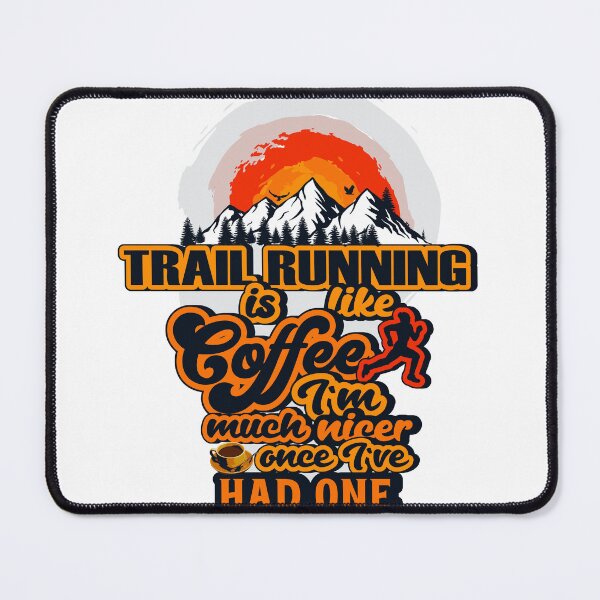 Item preview, TRAIL RUNNING IS LIKE COFFEE I AM MUCH NICER ONCE I VE HAD ONE designed and sold by HomeCoquette.