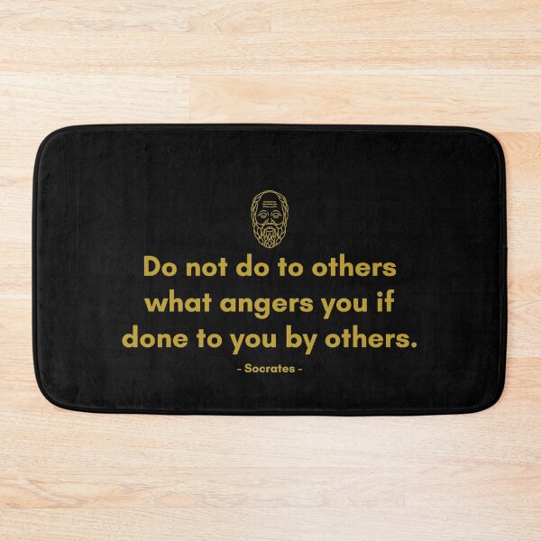 Item preview, Do not do to others what angers you if done to you by others. - Quote from Socrates designed and sold by Philosopherous.