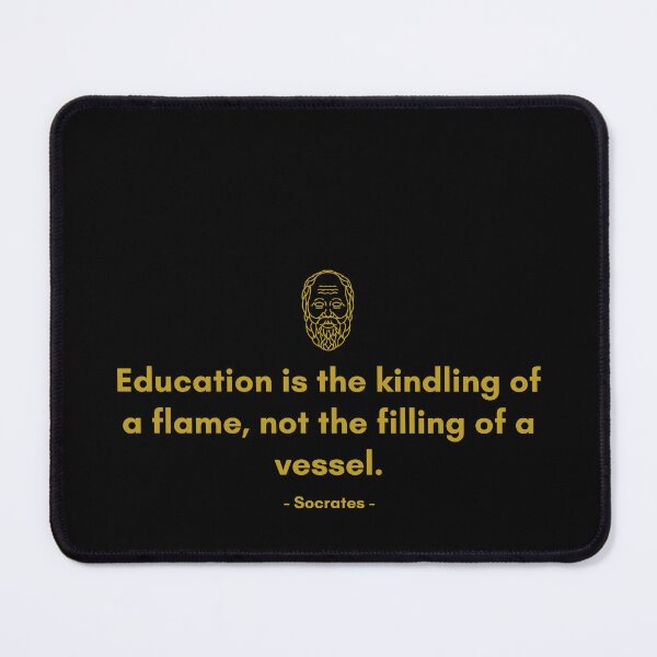 Item preview, Education is the kindling of a flame, not the filling of a vessel. - Quote from Socrates designed and sold by Philosopherous.
