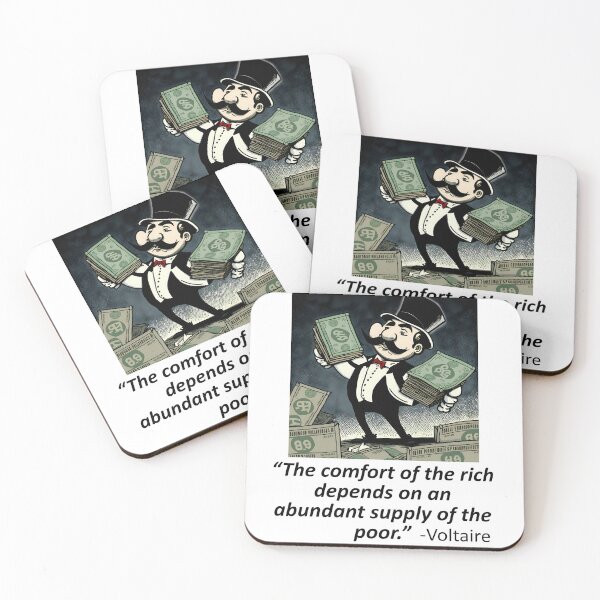 Item preview, "The comfort of the rich depends on an abundant supply of the poor" - Voltaire designed and sold by Glenn Slingsby.