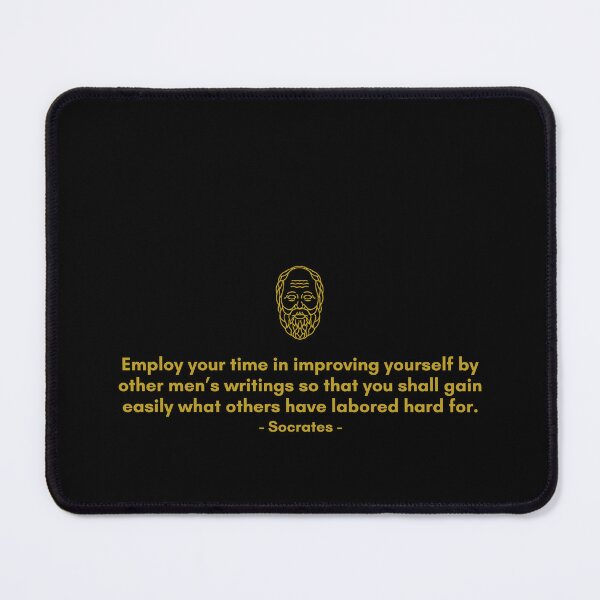 Item preview, Employ your time in improving yourself by other men’s writings so that you shall gain easily what others have labored hard for. - Quote from Socrates designed and sold by Philosopherous.