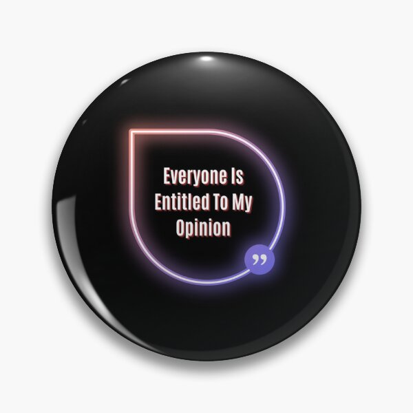 Item preview, Everyone Is Entitled To My Opinion  designed and sold by audreytrujillo2.
