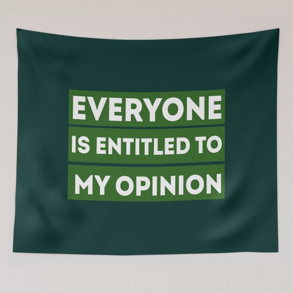 Item preview, Everyone is Entitled to My Opinion  Funny Sarcastic Comment Sarcasm Humor Saying Phrase for Men Wom  designed and sold by audreytrujillo2.