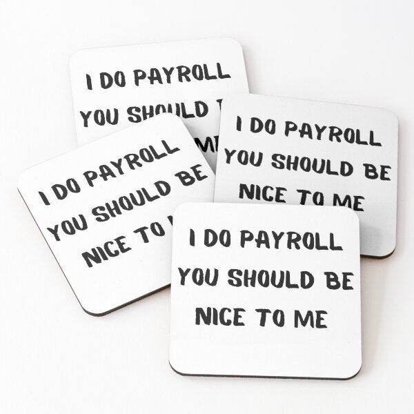 Item preview, I Do Payroll You Should Be Nice To Me designed and sold by Wonka ⭐⭐⭐⭐⭐.