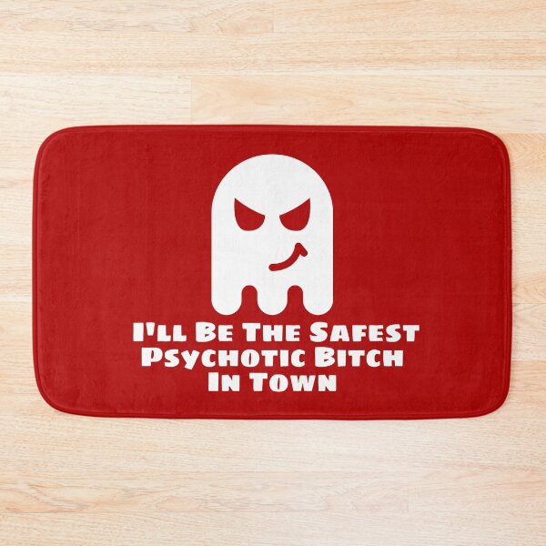 Item preview, I'll Be The Safest Psychotic Bitch In Town designed and sold by Indra Agrawal.