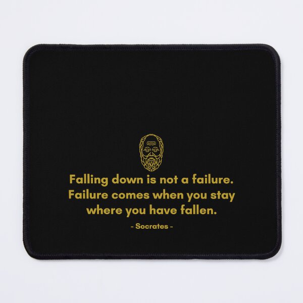 Item preview, Falling down is not a failure. Failure comes when you stay where you have fallen. - Quote from Socrates designed and sold by Philosopherous.