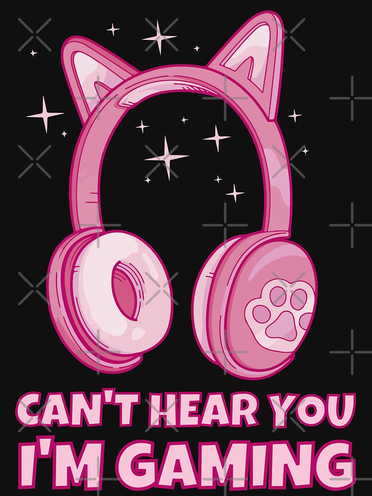 "Can't Hear You I'm Gaming Gamer girl Funny Gamer Girl Video Games