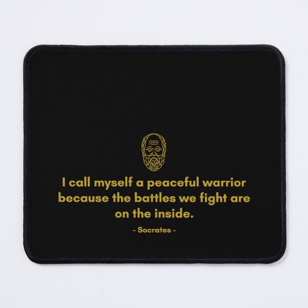 Item preview, I call myself a peaceful warrior because the battles we fight are on the inside. - Quote from Socrates designed and sold by Philosopherous.