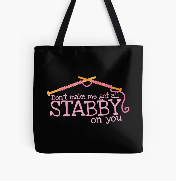 Item preview, Don't make me get all stabby on you! Funny knitting knitters joke design designed and sold by jazzydevil.