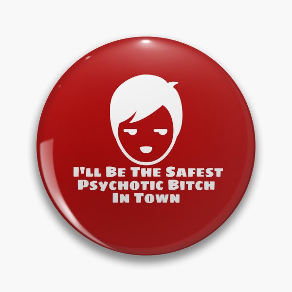 Item preview, I'll Be The Safest Psychotic Bitch In Town designed and sold by Indra Agrawal.