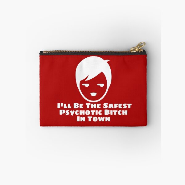 Item preview, I'll Be The Safest Psychotic Bitch In Town designed and sold by Indra Agrawal.