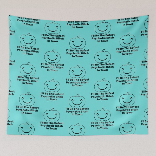 Item preview, I'll Be The Safest Psychotic Bitch In Town designed and sold by Indra Agrawal.