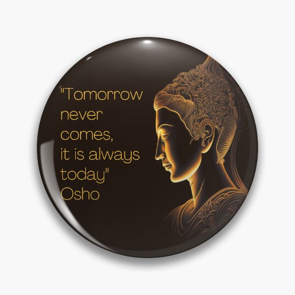 Item preview, Osho - Tomorrow never comes,  it is always today designed and sold by RetComly.