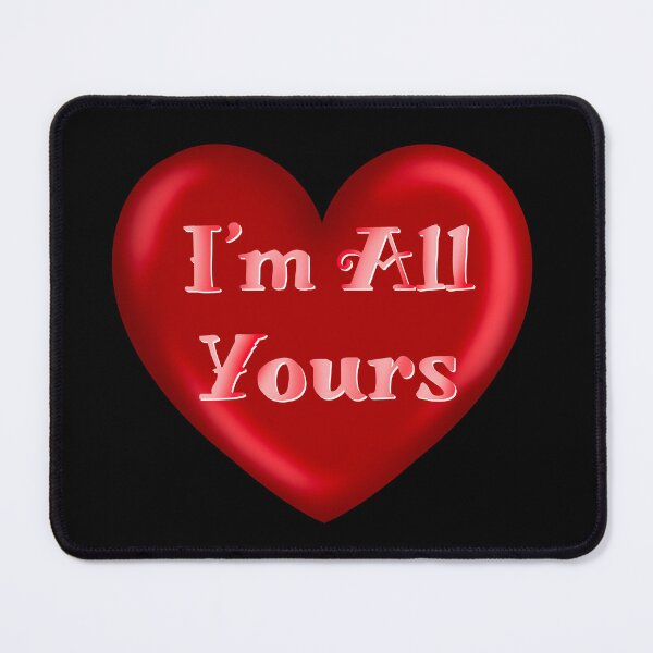 Item preview, I’m All Yours designed and sold by Majo Art ✦ Digital Artist .