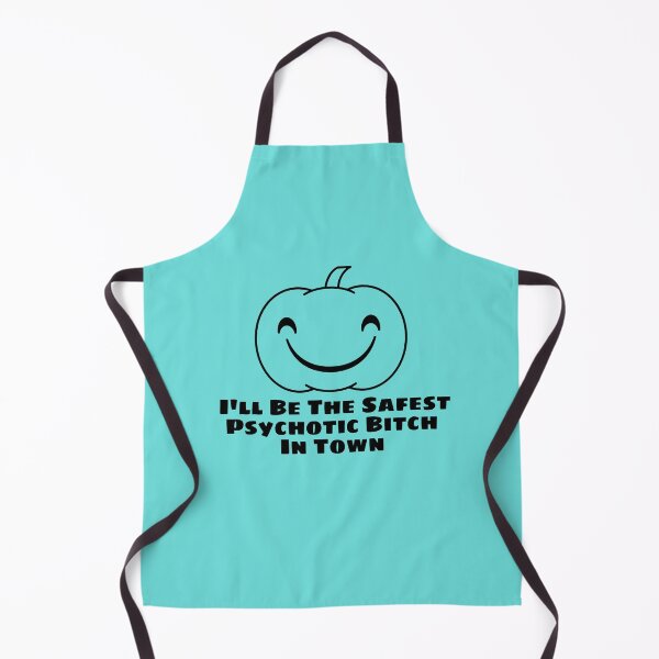 Item preview, I'll Be The Safest Psychotic Bitch In Town designed and sold by Indra Agrawal.