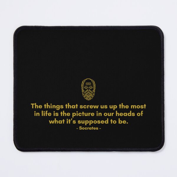 Item preview, The things that screw us up the most in life is the picture in our heads of what it’s supposed to be. - Quote from Socrates designed and sold by Philosopherous.