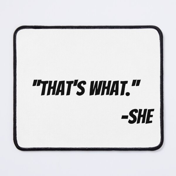 Item preview, That's What She Said designed and sold by SkyAfterDusk.