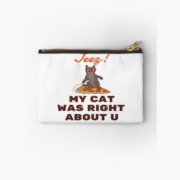 Item preview, Jeez My Cat Was Right About U designed and sold by surprise-to-me.