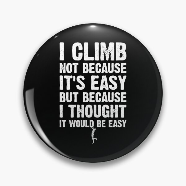 Item preview, Climbing Bouldering Wall Climber Funny Saying Climbing Not Because It's Easy Gym Gifts designed and sold by MerchStudy.