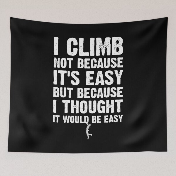 Item preview, Climbing Bouldering Wall Climber Funny Saying Climbing Not Because It's Easy Gym Gifts designed and sold by MerchStudy.