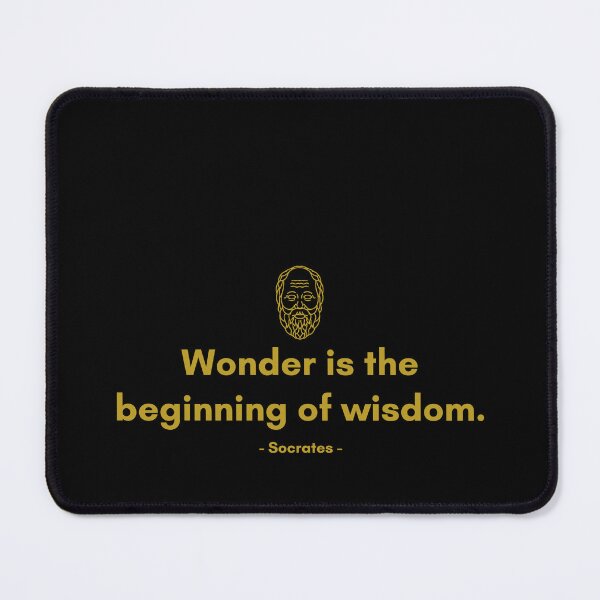 Item preview, Wonder is the beginning of wisdom. - Quote from Socrates designed and sold by Philosopherous.