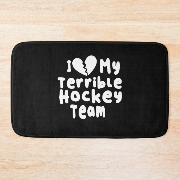 Item preview, I Love My Terrible Hockey Team  designed and sold by SheIsAQueen.