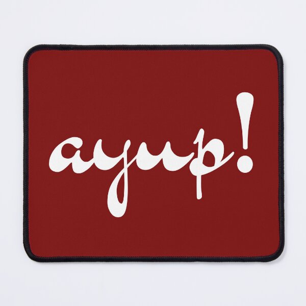 Item preview, Ayup! - a Northern thing designed and sold by bravoalpha.